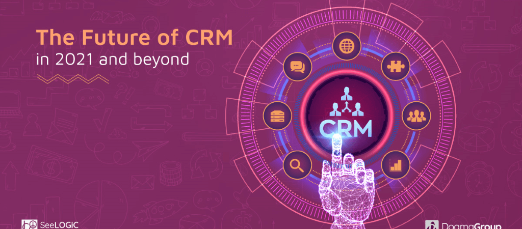 The Future of CRM in 2021 and Beyond