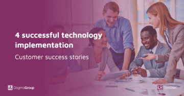 4 Successful Technology Implementation Case Studies